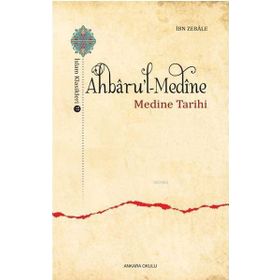 Ahbaru'l Medine - Medine Tarihi - İbn Zebale