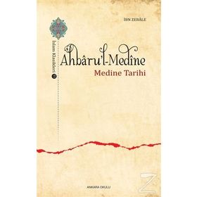 Ahbaru'l Medine - Medine Tarihi - İbn Zebale