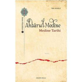 Ahbaru'l Medine - Medine Tarihi - İbn Zebale