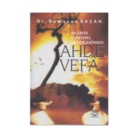 AHDE VEFÂ İSLÂMIN EVRENSEL DEĞERLERINDEN - RAMAZAN KAZAN