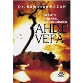 AHDE VEFÂ İSLÂMIN EVRENSEL DEĞERLERINDEN - RAMAZAN KAZAN