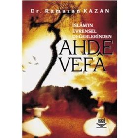 AHDE VEFÂ İSLÂMIN EVRENSEL DEĞERLERINDEN - RAMAZAN KAZAN