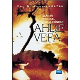 AHDE VEFÂ İSLÂMIN EVRENSEL DEĞERLERINDEN - RAMAZAN KAZAN