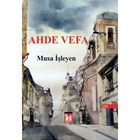 Ahde Vefa - Musa İşleyen