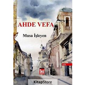 Ahde Vefa - Musa İşleyen