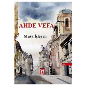 Ahde Vefa - Musa İşleyen