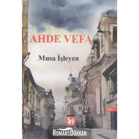 Ahde Vefa - Musa İşleyen