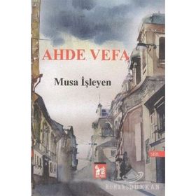 Ahde Vefa - Musa İşleyen