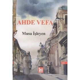 Ahde Vefa - Musa İşleyen