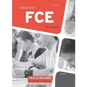 Ahead With FCE For Schools Skills Builder For Writing - Speaking - Sean Haughton