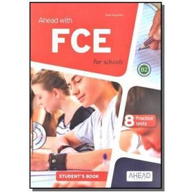 Ahead with FCE for Schools Student's+Skills Pack 8 Practice Tests - Sean Haughton