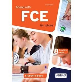 Ahead with FCE for Schools Student's+Skills Pack 8 Practice Tests - Sean Haughton
