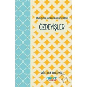 Ahengimiz Akordumuz Nefesimiz - Özdeyişler - Ali Rıza Malkoç