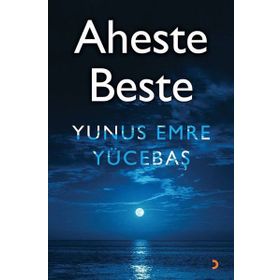 Aheste Beste - Yunus Emre Yücebaş
