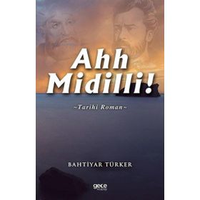 Ahh Midilli - Bahtiyar Türker