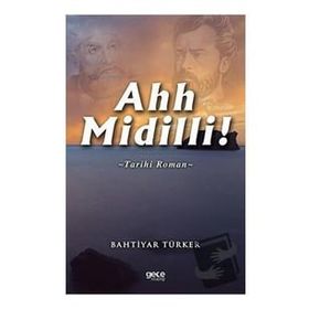Ahh Midilli - Bahtiyar Türker