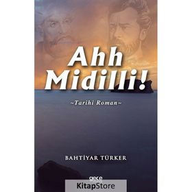Ahh Midilli - Bahtiyar Türker