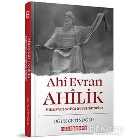 Ahi Evran Ahilik - Oğuz Çetinoğlu