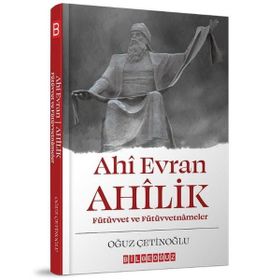 Ahi Evran Ahilik - Oğuz Çetinoğlu