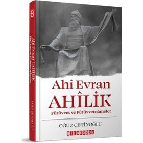 Ahi Evran Ahilik - Oğuz Çetinoğlu