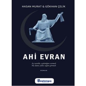 Ahi Evran - Hasan Murat - Gökhan Çelik