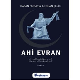 Ahi Evran - Hasan Murat - Gökhan Çelik