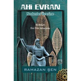 Ahi Evran Nedenler Üzerine - Ramazan Şen