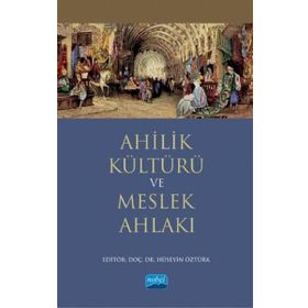 Ahilik Kültürü ve Meslek Ahlakı - Ahmet Doğan