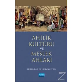 Ahilik Kültürü ve Meslek Ahlakı - Ahmet Doğan