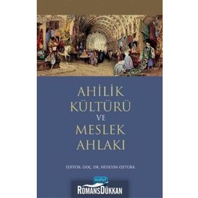 Ahilik Kültürü ve Meslek Ahlakı - Ahmet Doğan