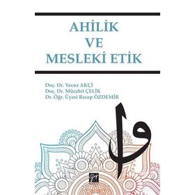 Ahilik ve Mesleki Etik - Yavuz Akçi
