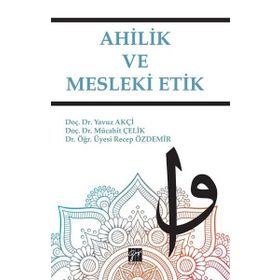 Ahilik ve Mesleki Etik - Yavuz Akçi