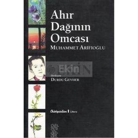 AHIR DAĞININ OMCASI MUHAMMET ARİFİOĞLU - DURDU GEVHER