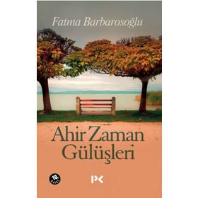 AHIR ZAMAN GÜLÜŞLERİ - FATMA BARBAROSOĞLU