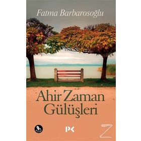 Ahir Zaman Gülüşleri - Fatma Karabıyık Barbarosoglu