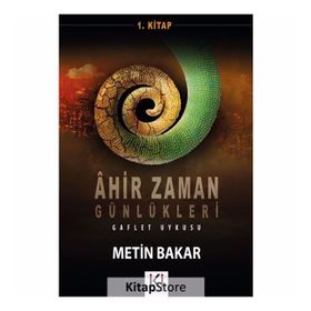 Ahir Zaman Günlükleri 1 - Metin Bakar