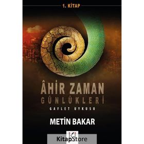 Ahir Zaman Günlükleri 1 - Metin Bakar