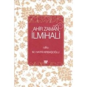 AHIR ZAMAN İLMİHALİ - M. HAYRI KIRBAŞOĞLU