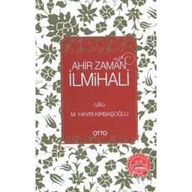 AHIR ZAMAN İLMİHALİ - M. HAYRI KIRBAŞOĞLU