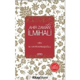 Ahir Zaman İlmihali - Mehmed Hayri Kırbaşoğlu