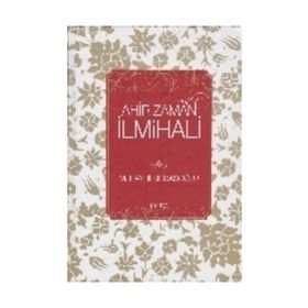 Ahir Zaman İlmihali - Mehmed Hayri Kırbaşoğlu