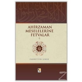 Ahir Zaman Meselelerine Fetvalar -1 - Fahrettin Şeker
