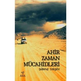 Ahir Zaman Mücahidleri - Bülend Tokgöz