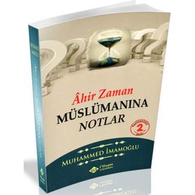 Ahir Zaman Müslümanına Notlar - Muhammed İmamoğlu