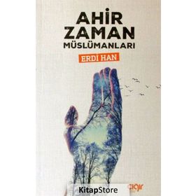 Ahir Zaman Müslümanları - Erdi Han