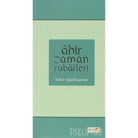 Ahır Zaman Rubaileri - Bekir Oğuzbaşaran