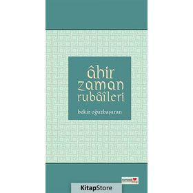 Ahır Zaman Rubaileri - Bekir Oğuzbaşaran