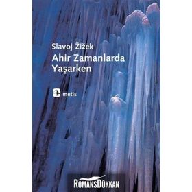 AHIR ZAMANLARDA YAŞARKEN - SLAVOJ ZIZEK
