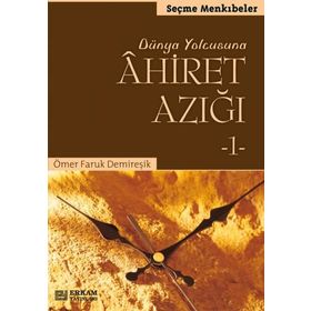 AHIRET AZIĞI-1 - ÖMER FARUK DEMİREŞİK