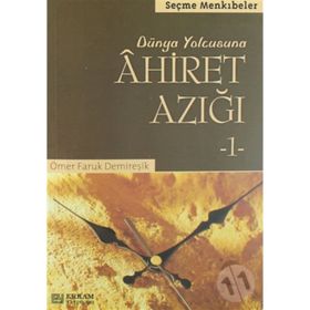 AHIRET AZIĞI-1 - ÖMER FARUK DEMİREŞİK